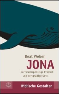 Jona: Der widerspenstige Prophet und der gnädige Gott