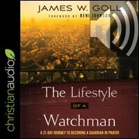 The Lifestyle of a Watchman: A 21-Day Journey to Becoming a Guardian in Prayer (audio)