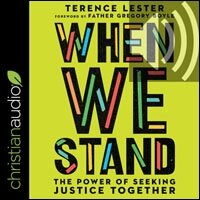When We Stand: The Power of Seeking Justice Together (audio)