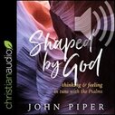 Shaped by God: Thinking and Feeling in Tune with the Psalms (audio)