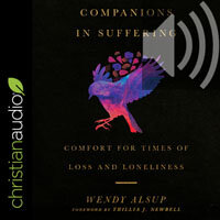 Companions in Suffering: Comfort for Times of Loss and Loneliness (audio)