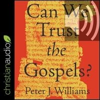 Can We Trust the Gospels? (audio)