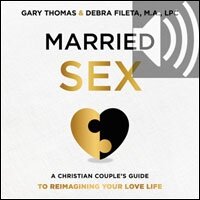 Married Sex: A Christian Couple's Guide to Reimagining Your Love Life (Audio)