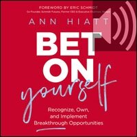 Bet on Yourself: Recognize, Own, and Implement Breakthrough Opportunities (Audio)