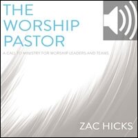 The Worship Pastor: A Call to Ministry for Worship Leaders and Teams (Audio)