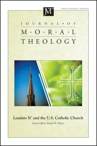 Journal of Moral Theology, Volume 9, Special Issue 1, Spring 2020: Laudato Si’ and the U.S. Catholic Church