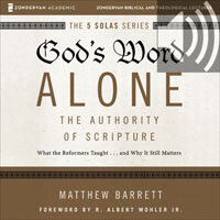 God's Word Alone: Audio Lectures: A Complete Course on the Authority of Scripture (Audio)