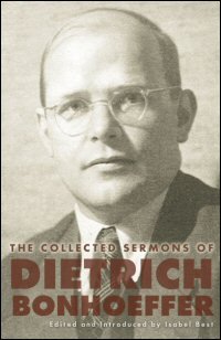 The Collected Sermons of Dietrich Bonhoeffer