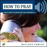 How to Pray: Four Steps to an Effective Prayer Life (Audio)