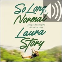 So Long, Normal: Living and Loving the Free Fall of Faith (Audio)