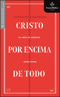 Cristo por encima de todo: El libro de Hebreos