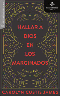 Hallar a Dios en los marginados: El libro de Rut