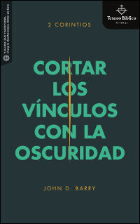 Cortar los vínculos con la oscuridad: 2 Corintios