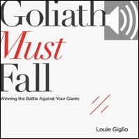 Goliath Must Fall: Winning the Battle Against Your Giants (Audio)