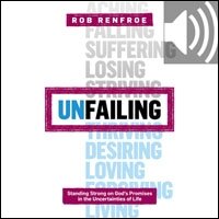 Unfailing: Standing Strong on God's Promises in the Uncertainties of Life (Audio)