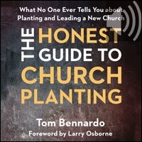 The Honest Guide to Church Planting: What No One Ever Tells You about Planting and Leading a New Church (Audio)