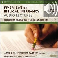 Five Views on Biblical Inerrancy: Audio Lectures: 28 Lessons on the Spectrum of Evangelical Positions (Audio)