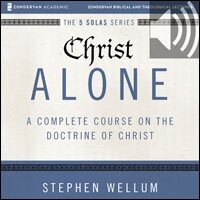 Christ Alone: Audio Lectures: A Complete Course on the Doctrine of Christ (Audio)