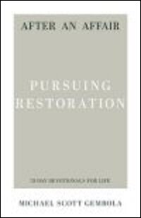 After an Affair: Pursuing Restoration (31-Day Devotionals for Life)