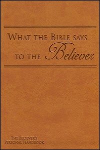 What the Bible Says to the Believer: The Believer’s Personal Handbook