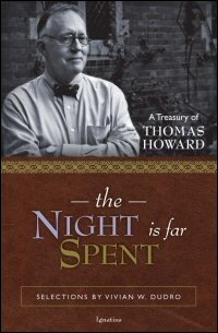 The Night Is Far Spent: A Treasury of Thomas Howard