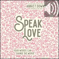 Speak Love: Your Words Can Change the World (Audio)