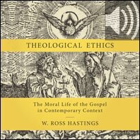 Theological Ethics: The Moral Life of the Gospel in Contemporary Context (audio)
