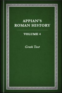 Appian’s Roman History, Vol. IV: Greek Text