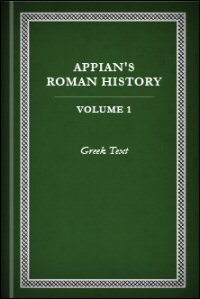 Appian’s Roman History, Vol. I: Greek Text