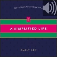 A Simplified Life: Tactical Tools for Intentional Living (Audio)
