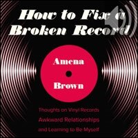 How to Fix a Broken Record: Thoughts on Vinyl Records, Awkward Relationships, and Learning to Be Myself (Audio)