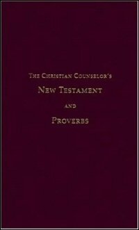 The Christian Counselor’s New Testament and Proverbs: Text