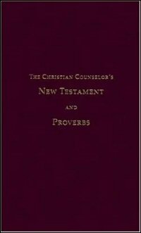 The Christian Counselor’s New Testament and Proverbs: Notes