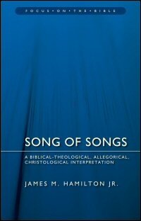 Song of Songs: A Biblical-Theological, Allegorical, Christological Interpretation (Focus on the Bible | FB)