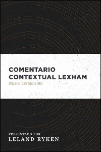 Comentario Contextual Lexham del Nuevo Testamento