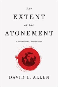 The Extent of the Atonement: A Historical and Critical Review