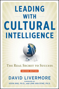 Leading with Cultural Intelligence, Second Edition: The Real Secret to Success
