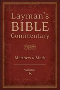 Matthew & Mark (Layman’s Bible Commentary, Volume 8)