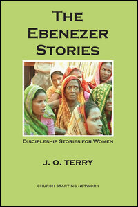 Bible Storying: The Ebenezer Stories: Discipleship Bible Stories for Women to Encourage Leaving the Old Way of Life and Its Rituals and Offerings for Daily Life Needs