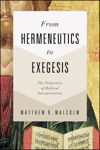 From Hermeneutics to Exegesis: The Trajectory of Biblical Interpretation