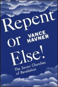 Repent or Else!: The Seven Churches of Revelation