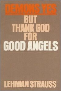 Demons Yes but Thank God for Good Angels