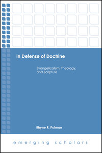 In Defense of Doctrine: Evangelism, Theology, and Scripture