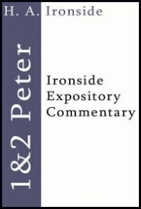Ironside Expository Commentary  -  James, 1 Peter, and 2 Peter