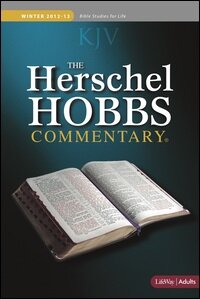 Herschel Hobbs Commentary: Bible Studies for Life, Winter 2012-13