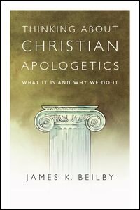 Thinking About Christian Apologetics: What It Is and Why We Do It