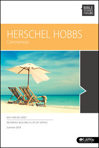 Herschel Hobbs Commentary: Bible Studies for Life, Summer 2018