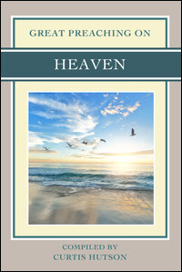 Great Preaching On: Heaven