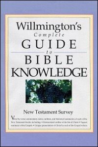Willmington's Complete Guide to Bible Knowledge: NT Survey