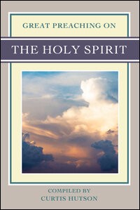 Great Preaching On: The Holy Spirit